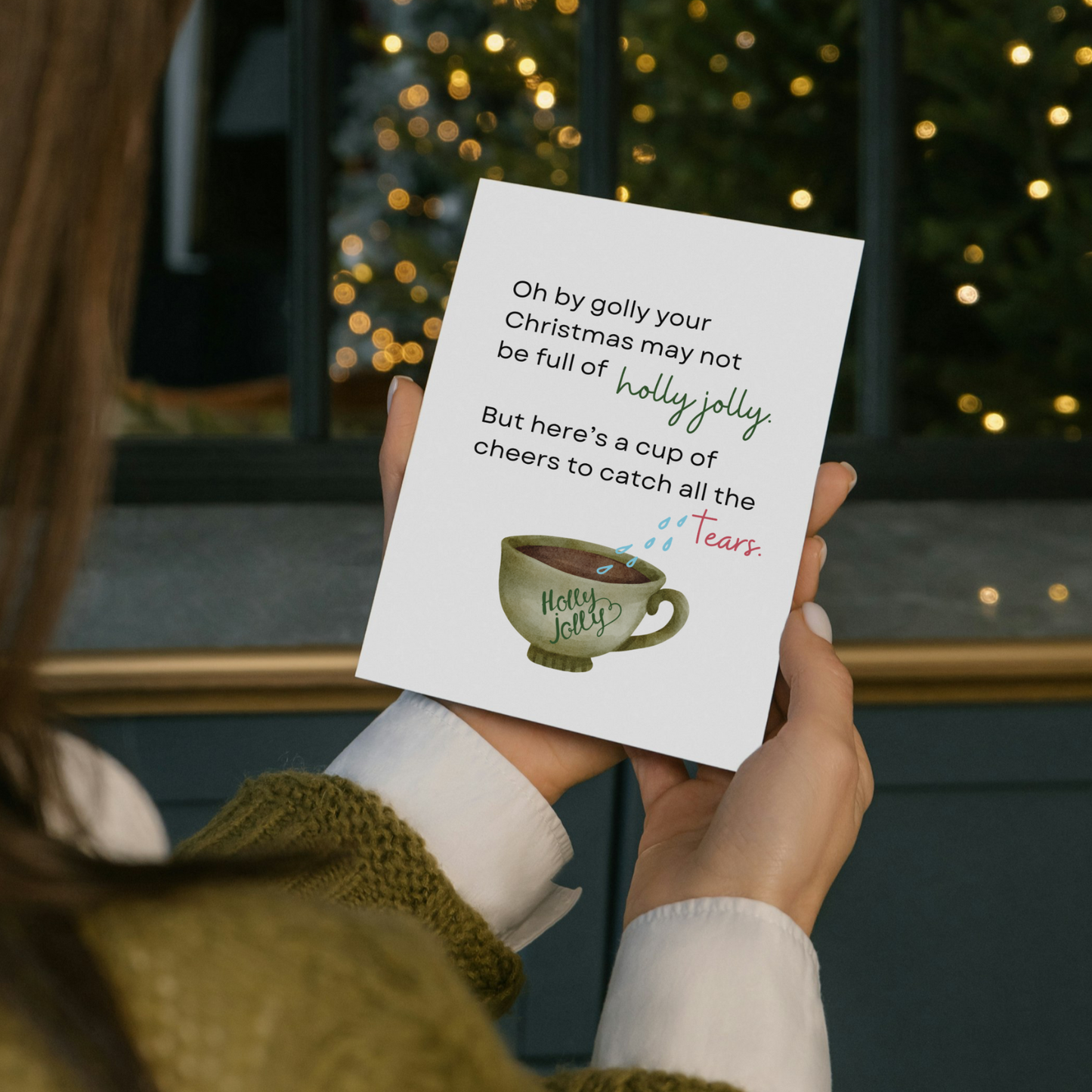Oh by golly your Christmas may not be full of holly jolly. But here's a cup of cheers to catch all the tears