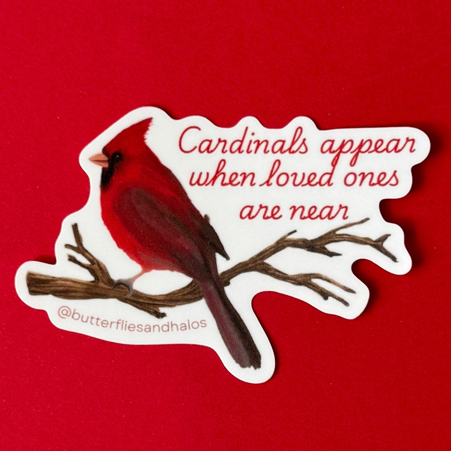 Cardinals appear when loved ones are near - vinyl sticker