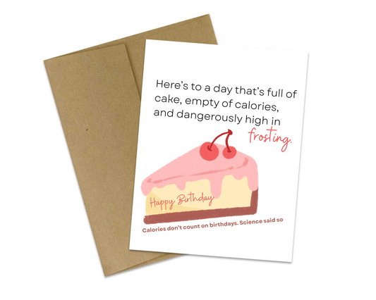 Here's to a day that's full of cake, empty of calories, and dangerously high in frosting