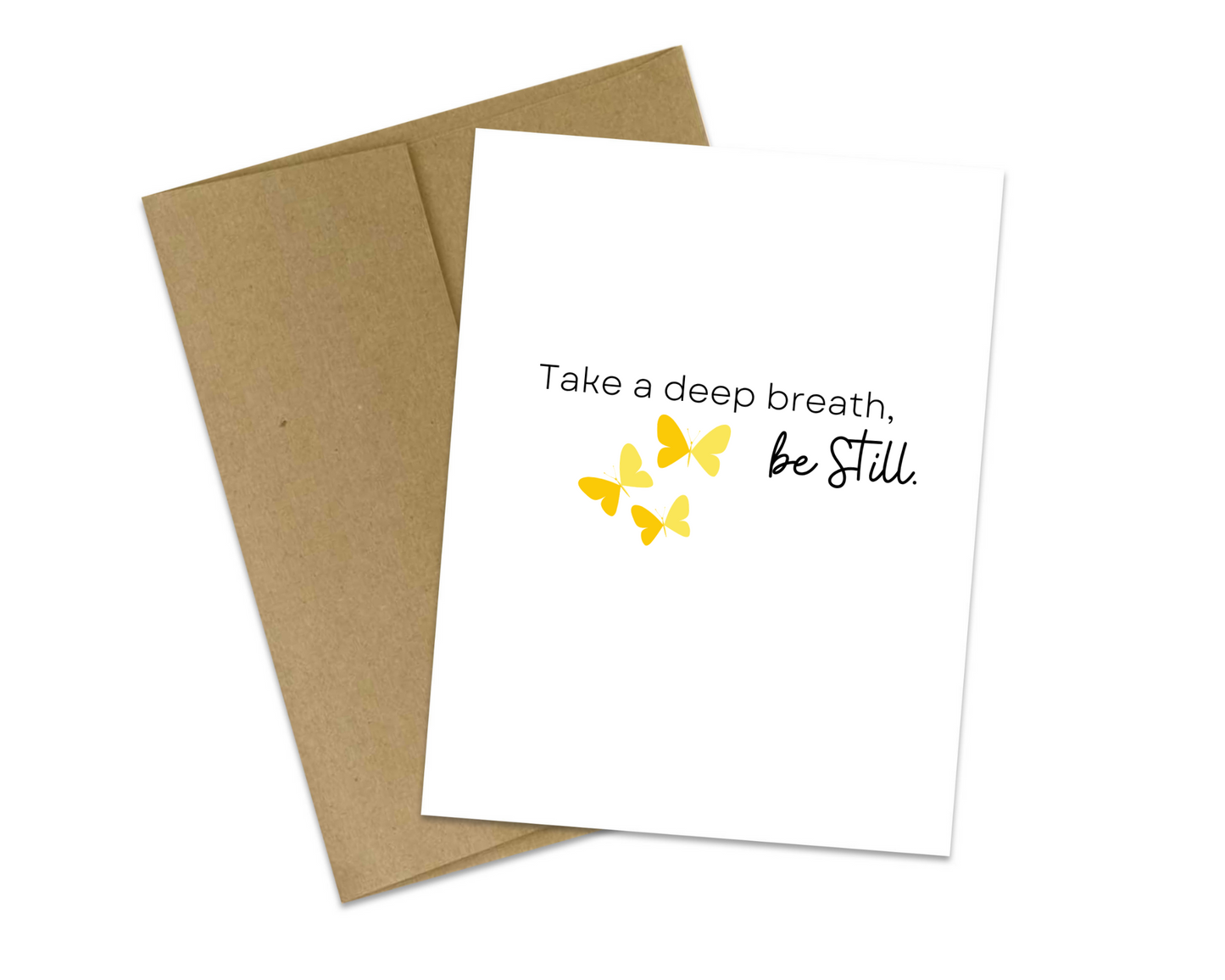 Take a deep breath, Be Still