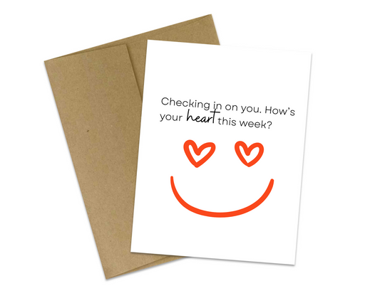 Checking in on you. How's your heart this week?