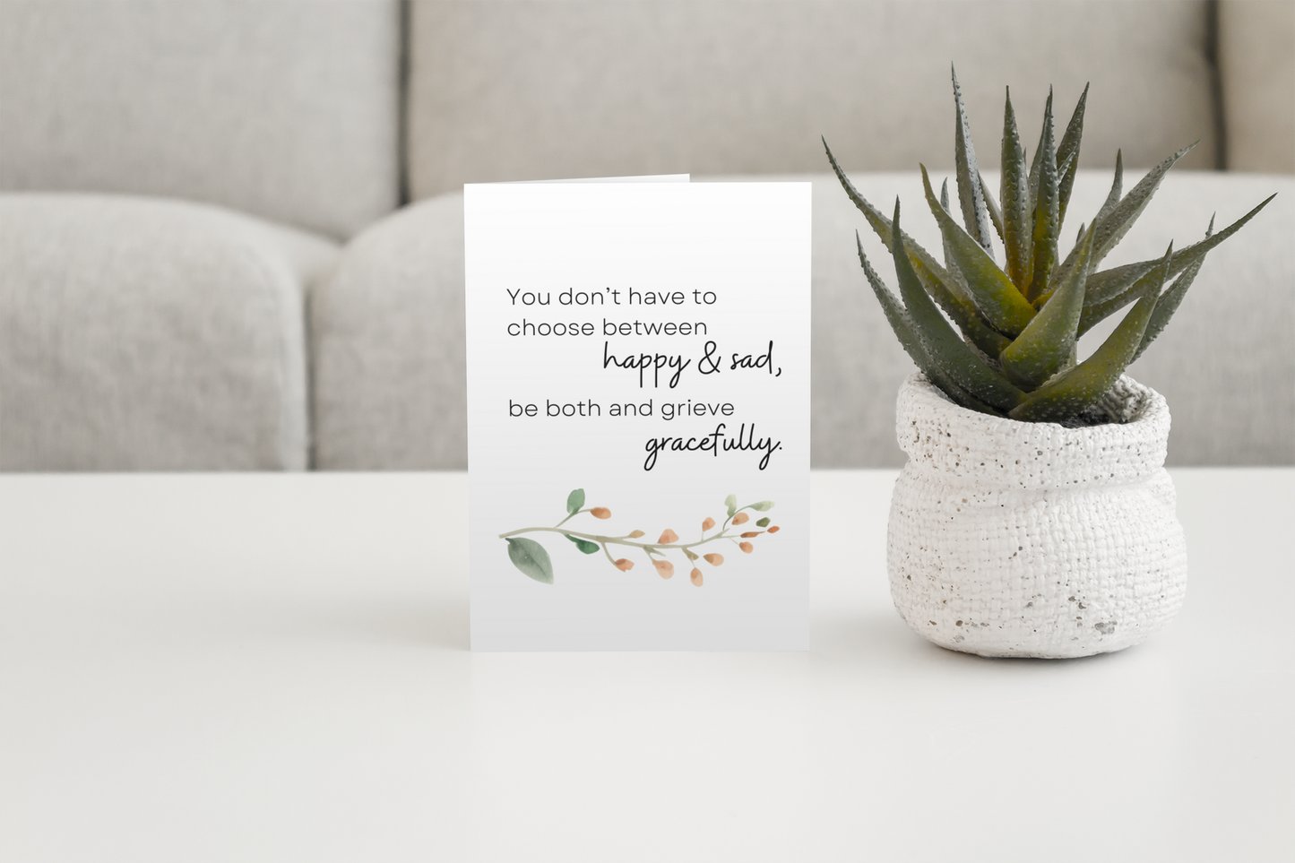 You don't have to choose between happy & sad, be both and grieve gracefully.