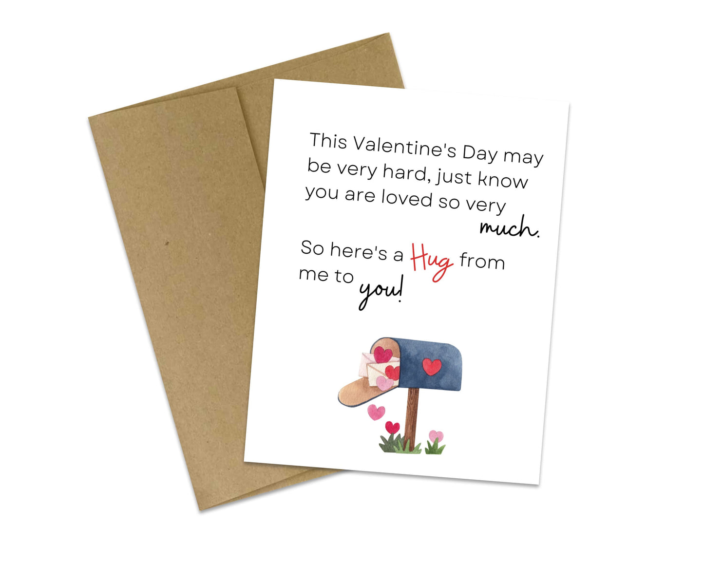 This Valentine's Day may be very hard, just know you are loved so very much - So here's a hug from me to you