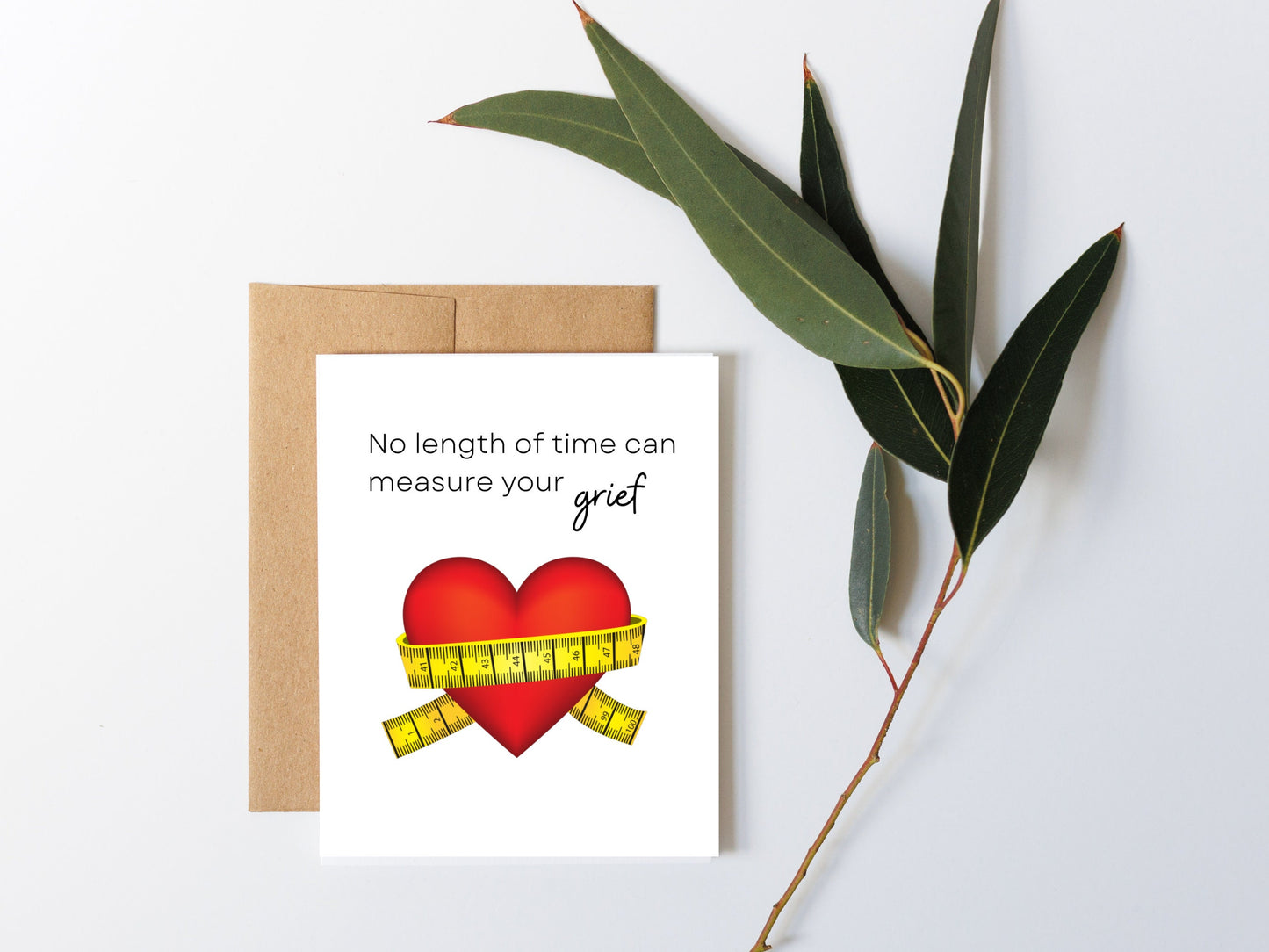 No length of time can measure your grief