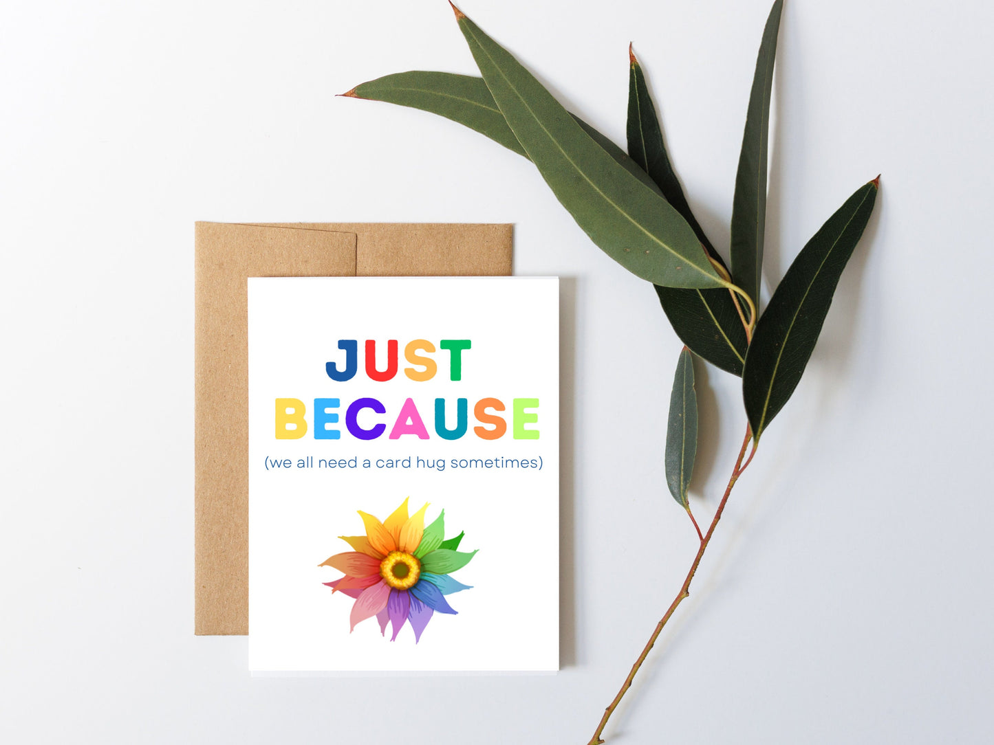 Just Because (we all need a card hug sometimes)