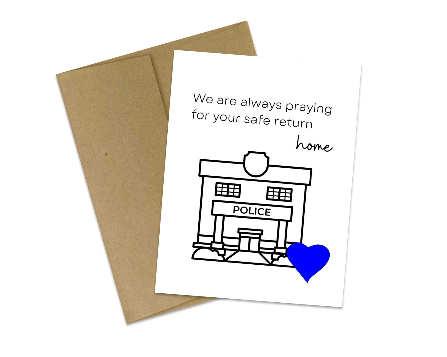 We are always praying for your safe return - Police Officer Support Card
