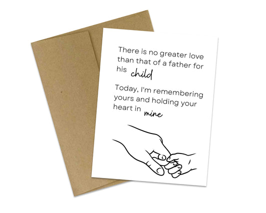 There is no greater love than that of a father for his child - Today, I'm remembering yours and holding your heart in mine