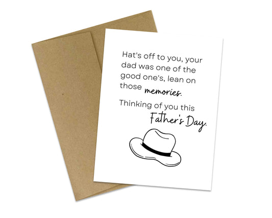 Hat's off to you, your dad was one of the good one's, lean on those memories - Thinking of you this Father's Day