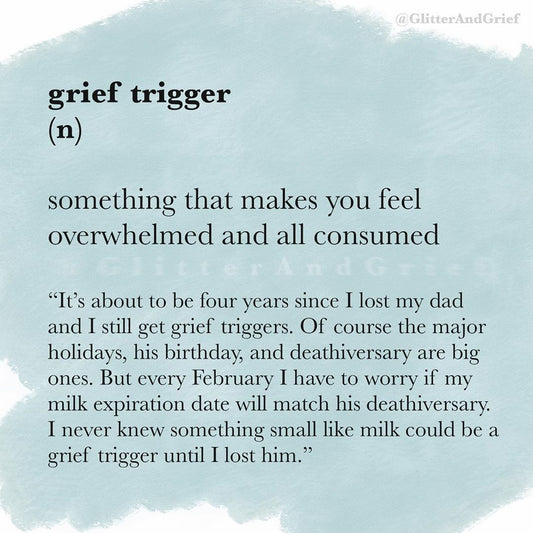 Grief triggers...The why, the when, and the how to come out of them