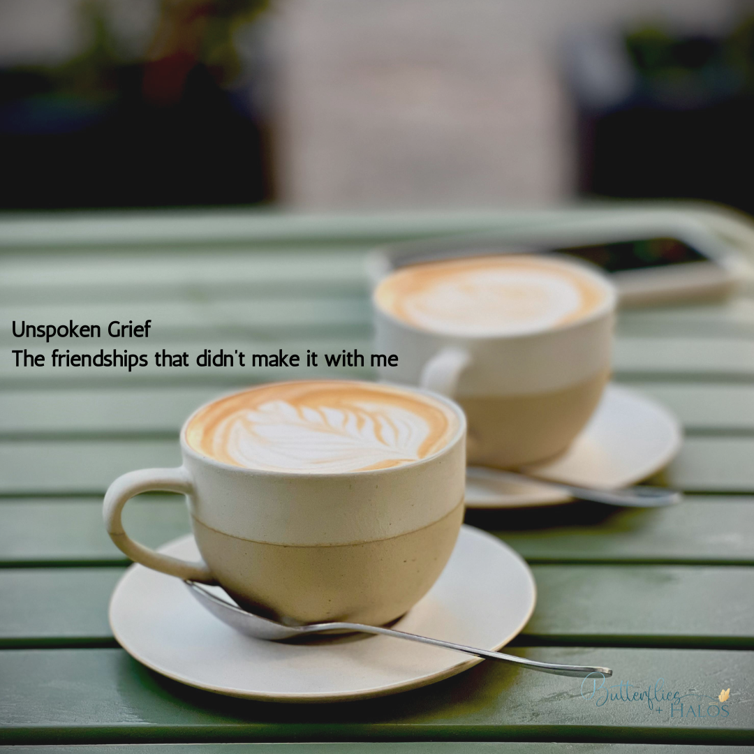 Unspoken Grief: The Friendships That Didn’t Make It With Me