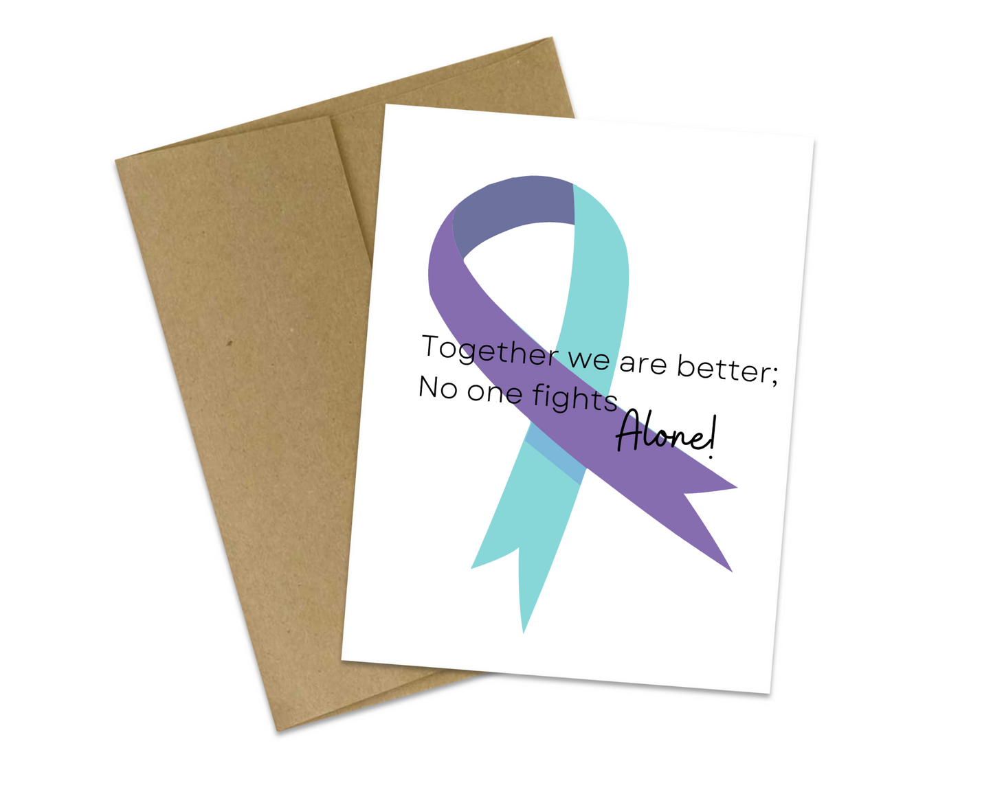 Together we are better; no one fights alone - Suicide Awareness Ribbon