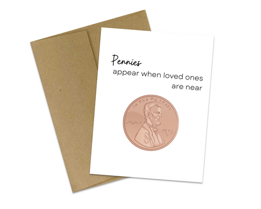 Pennies appear when loved ones are near