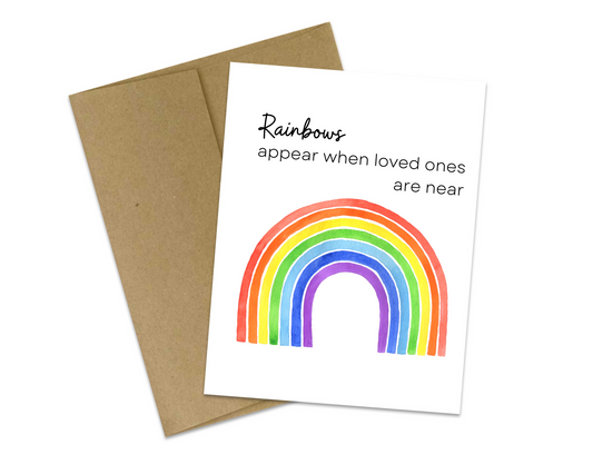 Rainbows appear when loved ones are near