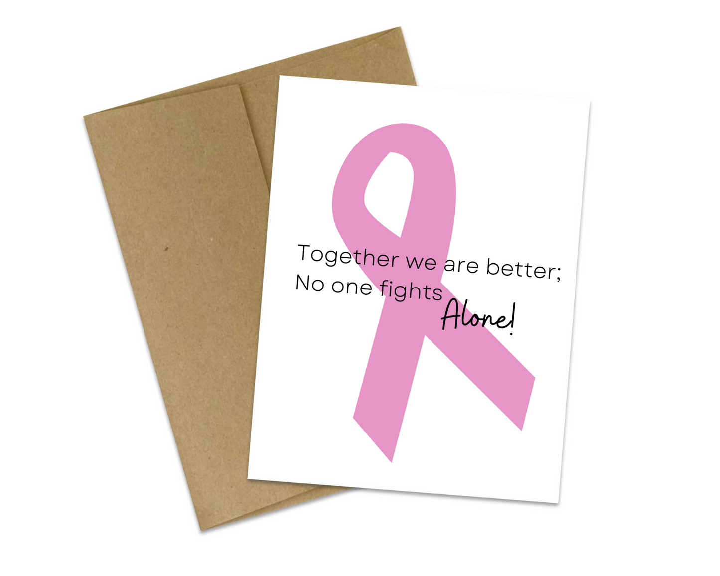 Together we are better; no one fights alone - Customizable Card