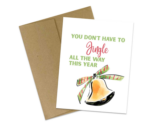 You Don’t Have to Jingle All the Way | Christmas Encouragement Card