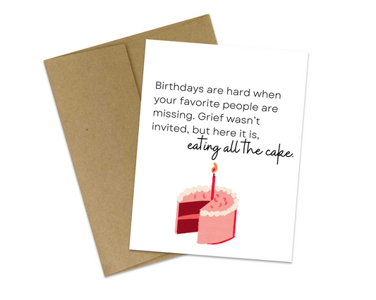 Birthdays are heard when your favorite people are missing.