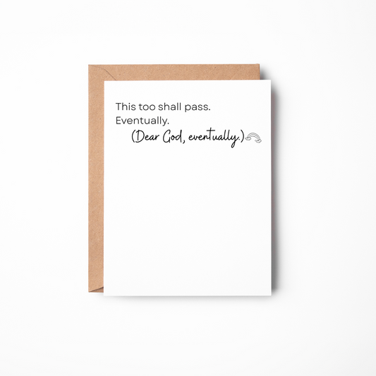 This Too Shall Pass (Eventually) | Funny Encouragement Card