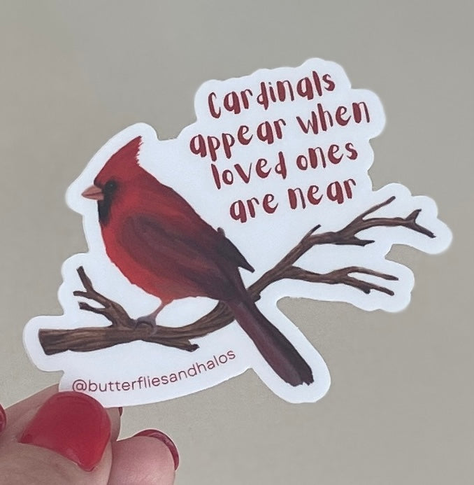 Cardinals appear when loved ones are near - vinyl sticker