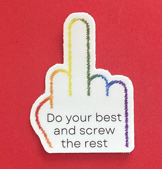 Do your best and screw the rest - vinyl sticker
