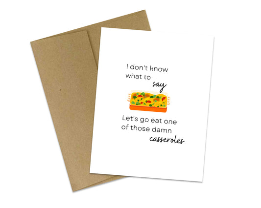 I don't know what to say - let's go eat one of those damn casseroles