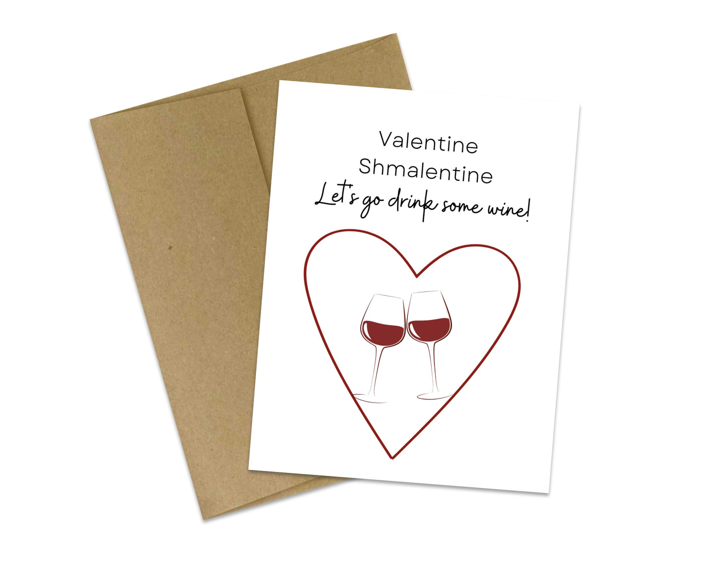 Valentine - Shmalentine - Let's go drink some wine!